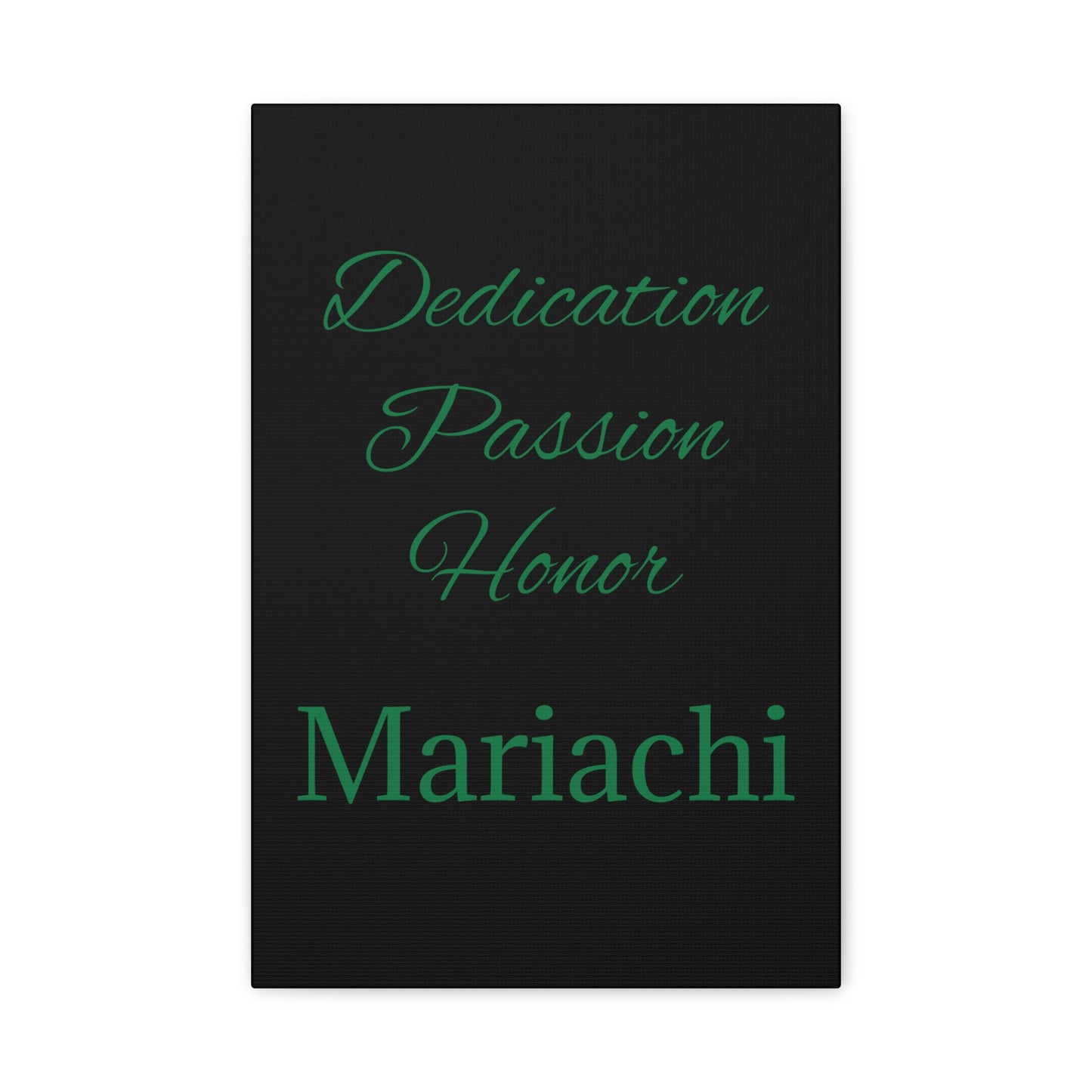 Green Dedication Passion Honor Matte Canvas, Stretched, 1.25"