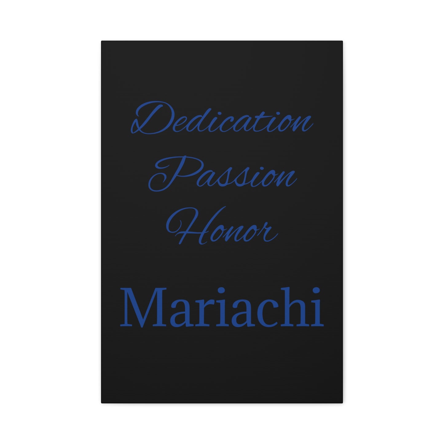 Blue Dedication Passion Honor Matte Canvas, Stretched, 1.25"