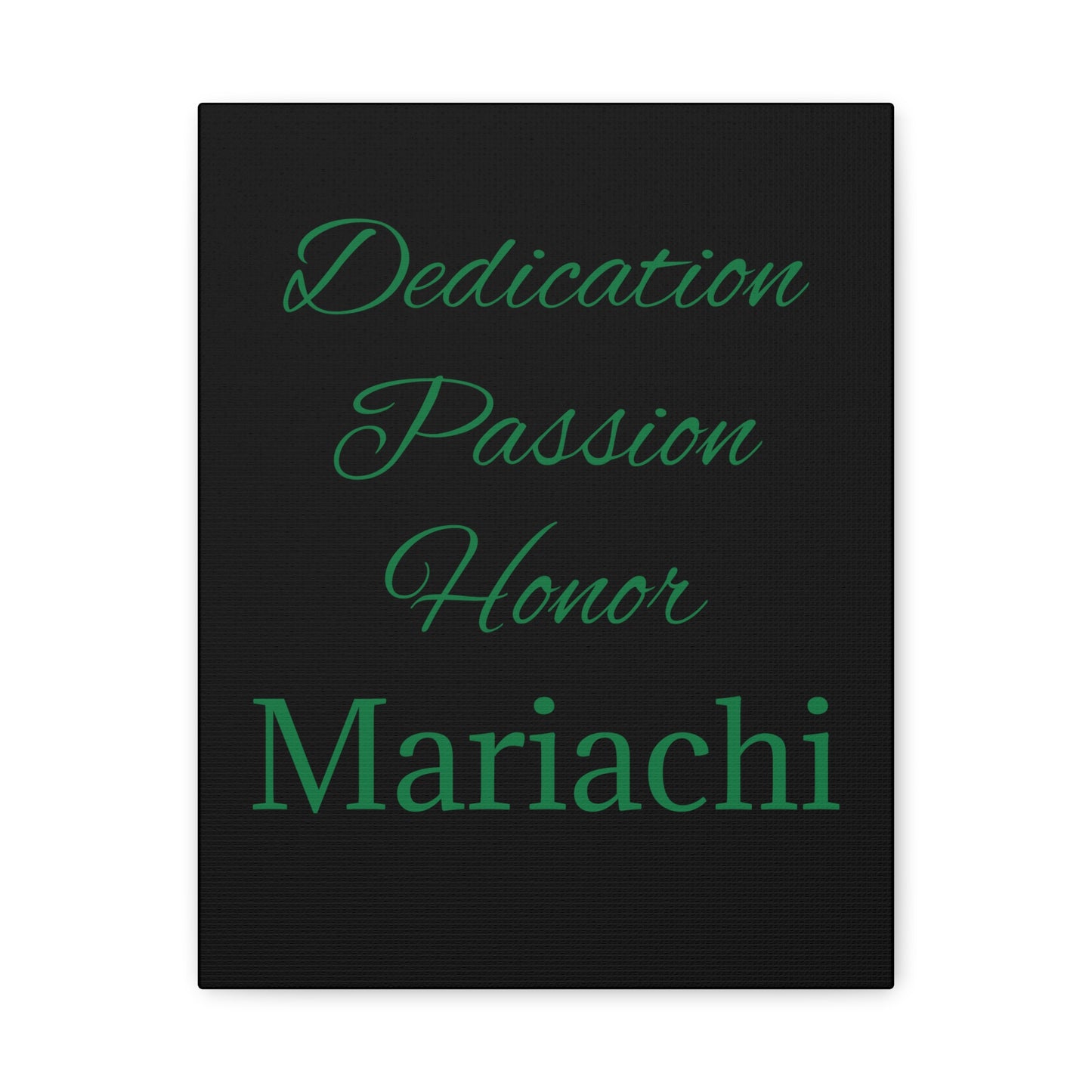 Green Dedication Passion Honor Matte Canvas, Stretched, 1.25"