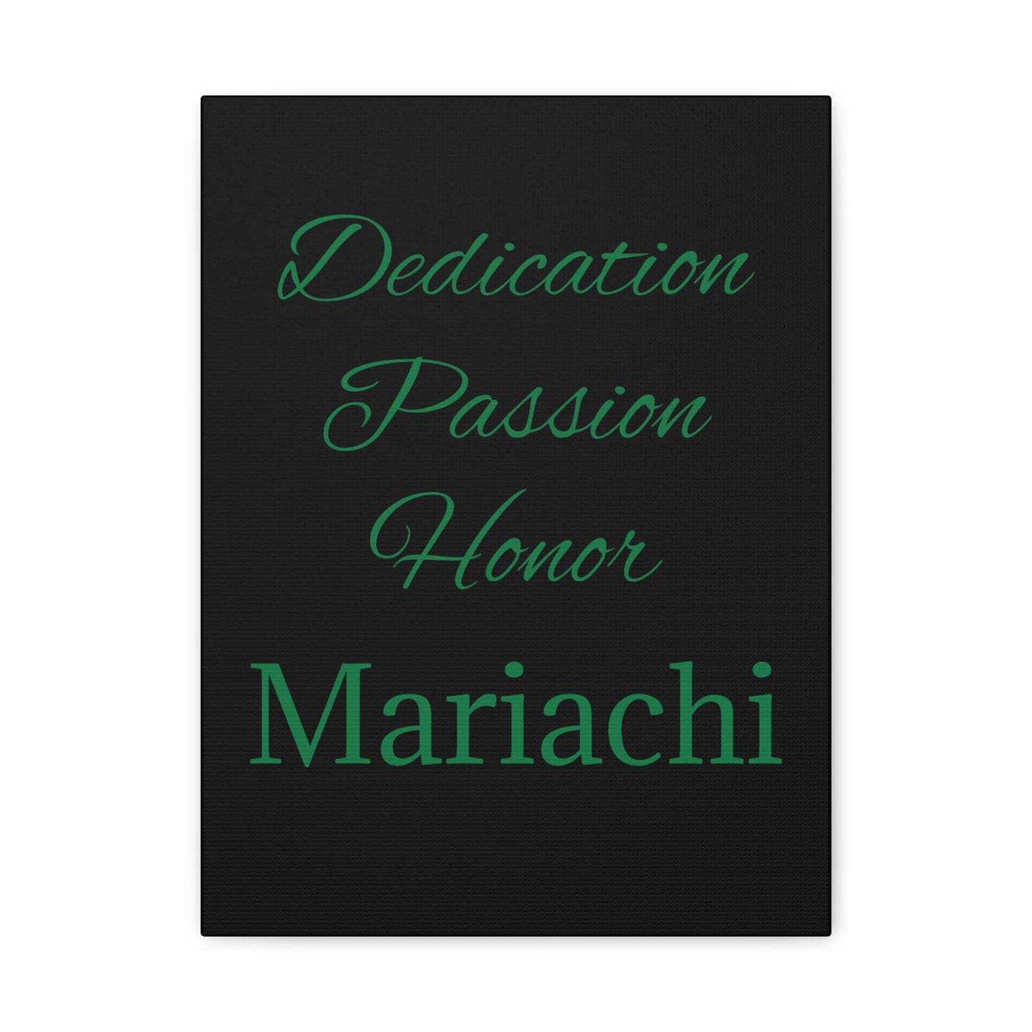Green Dedication Passion Honor Matte Canvas, Stretched, 1.25"