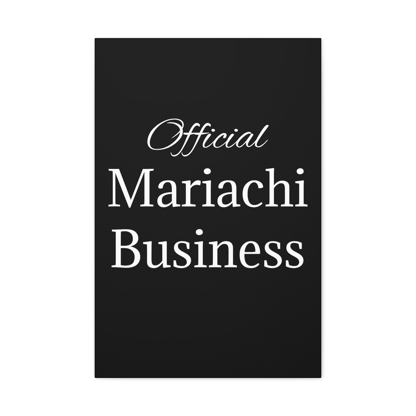 White Official Mariachi Business Matte Canvas, Stretched, 1.25"
