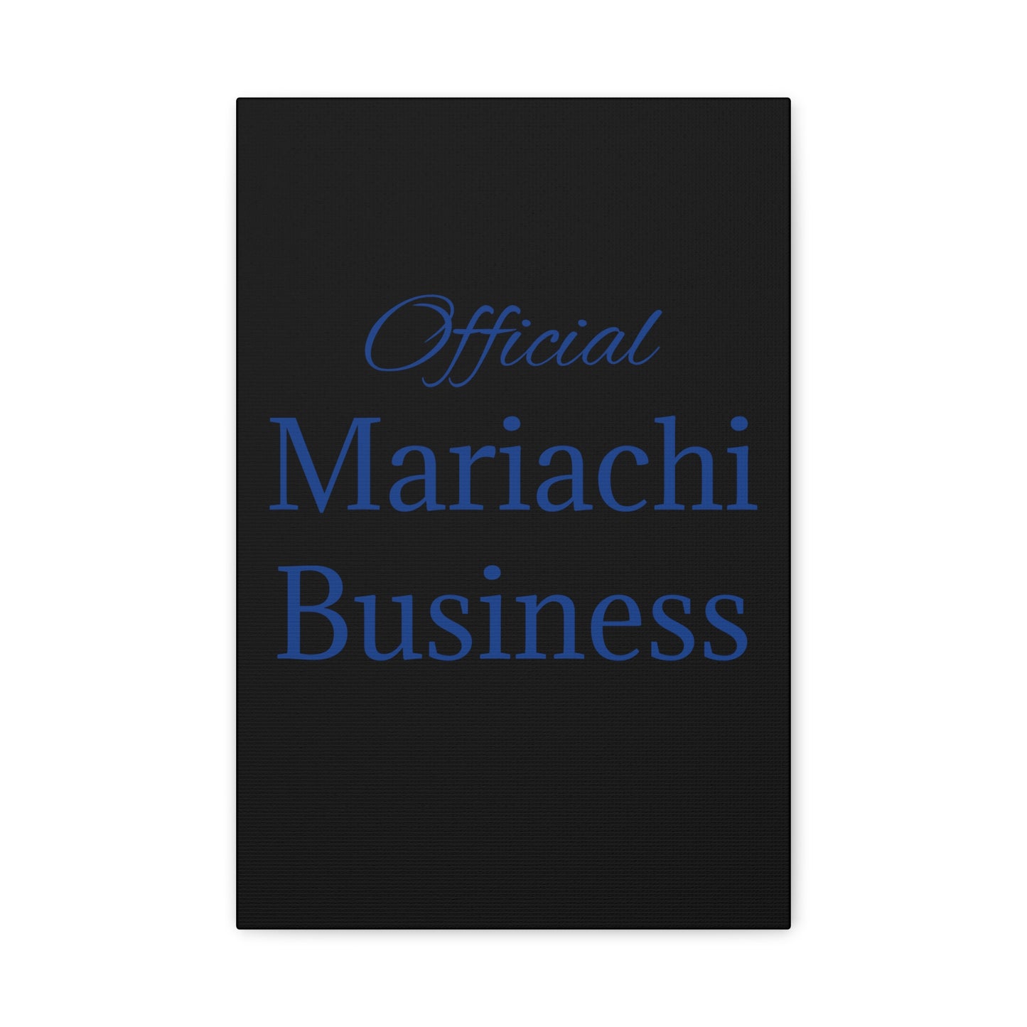 Blue Official Mariachi Business Matte Canvas, Stretched, 1.25"