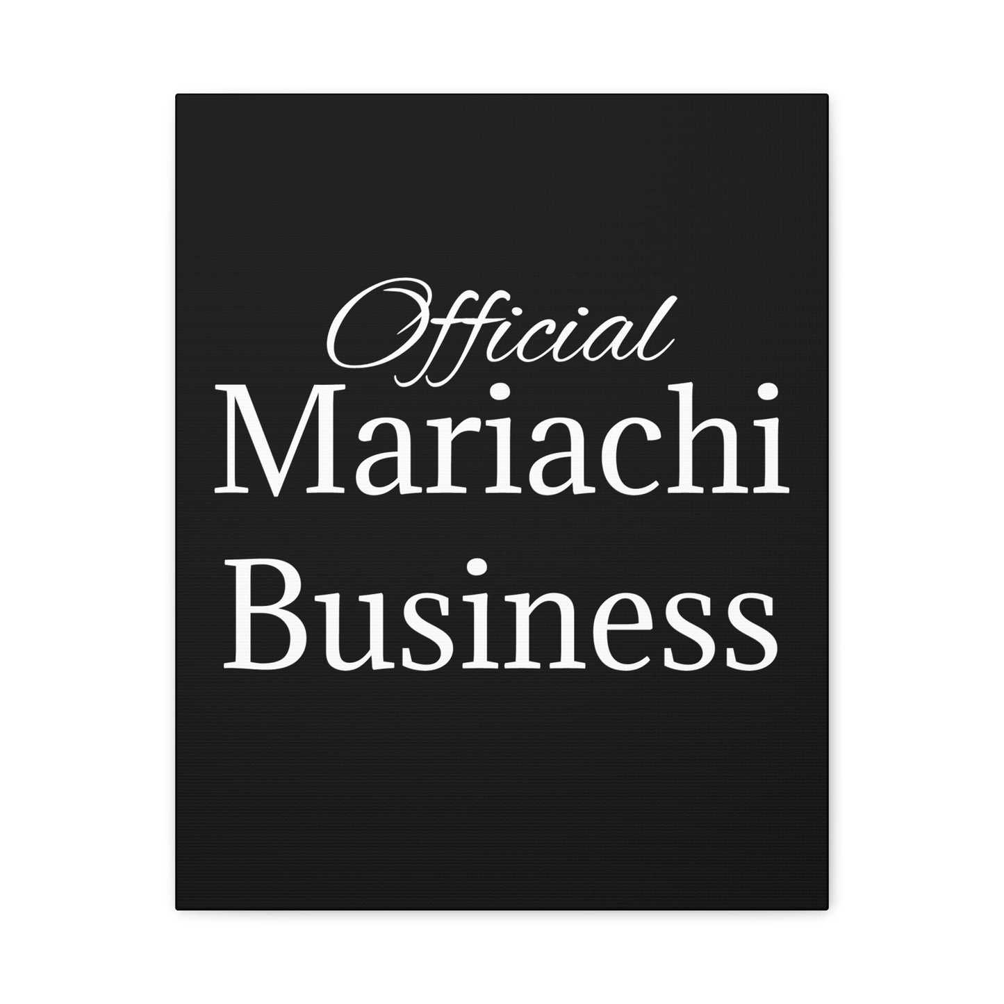 White Official Mariachi Business Matte Canvas, Stretched, 1.25"