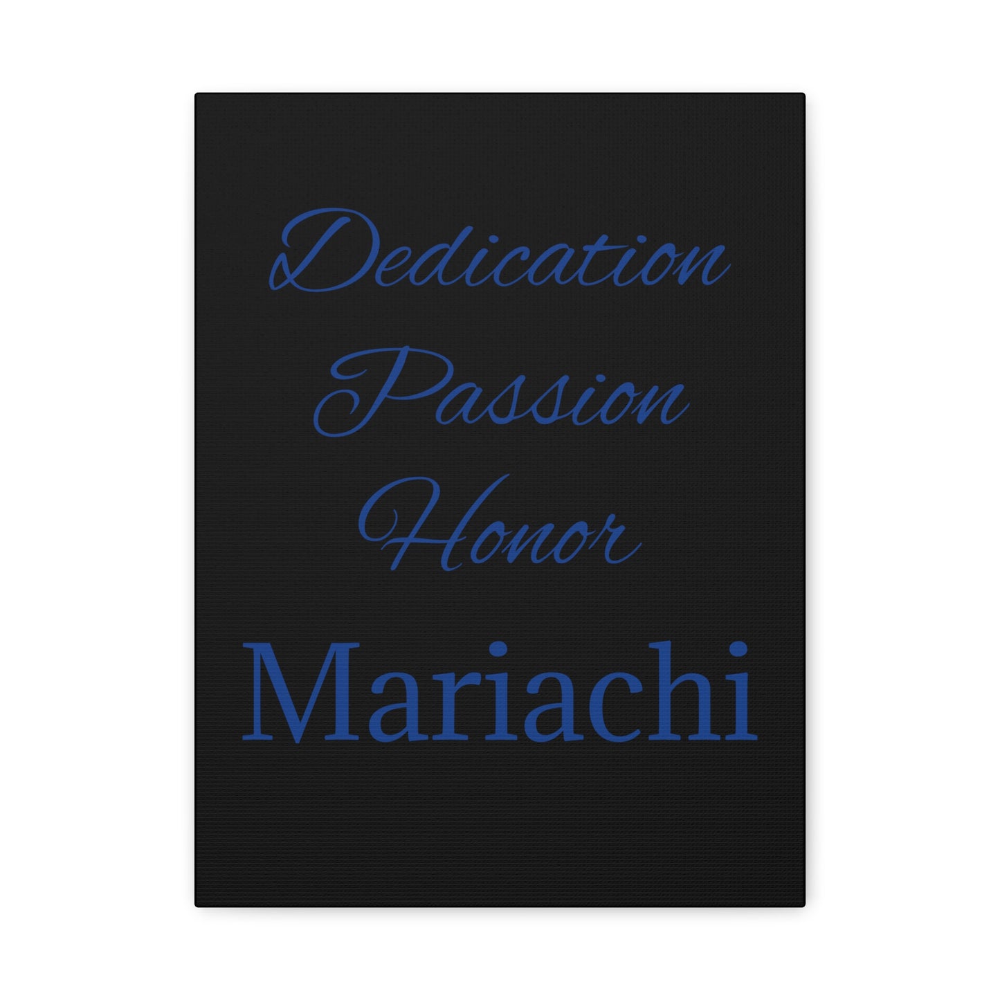Blue Dedication Passion Honor Matte Canvas, Stretched, 1.25"
