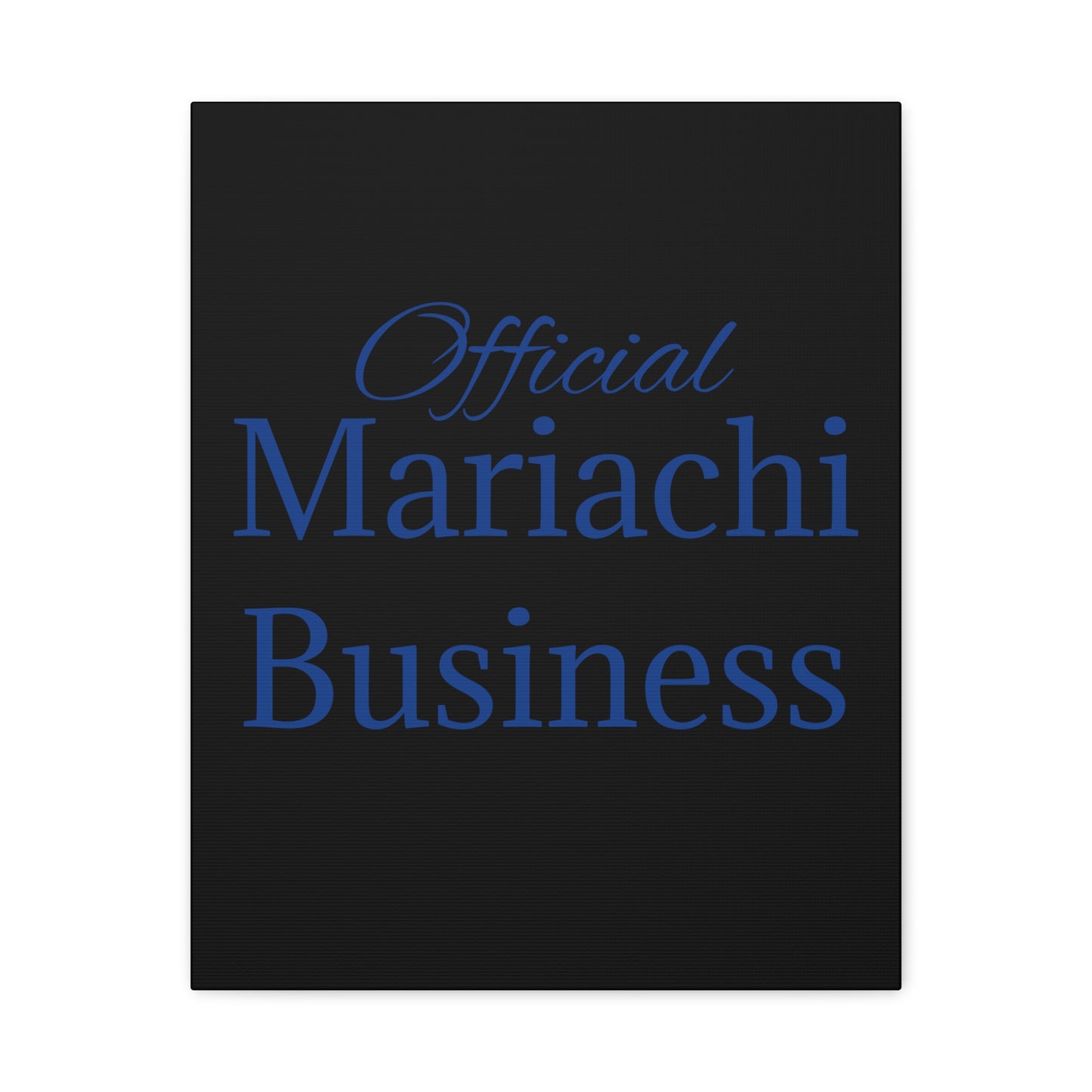 Blue Official Mariachi Business Matte Canvas, Stretched, 1.25"