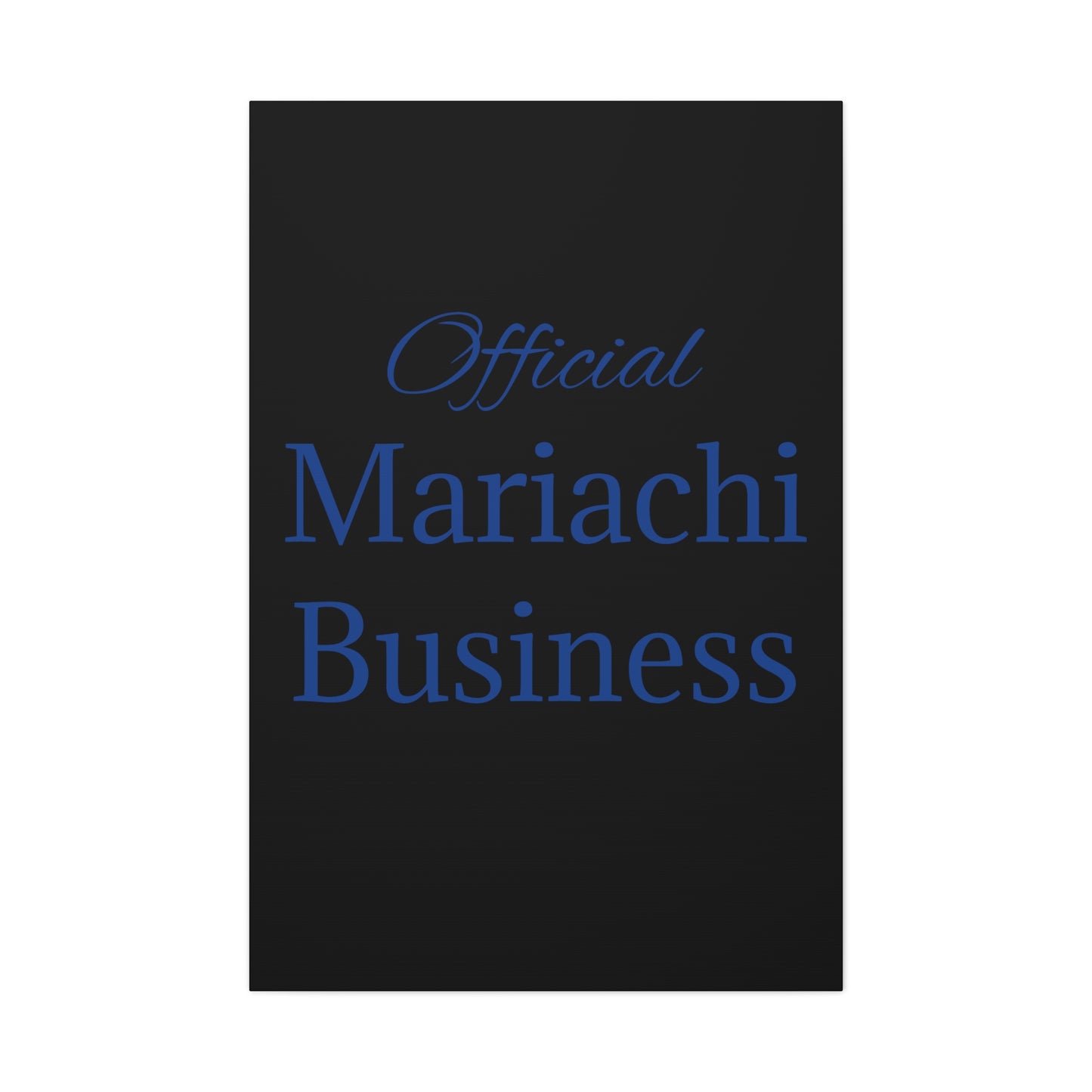 Official Mariachi Business Matte Canvas, Stretched, 1.25"