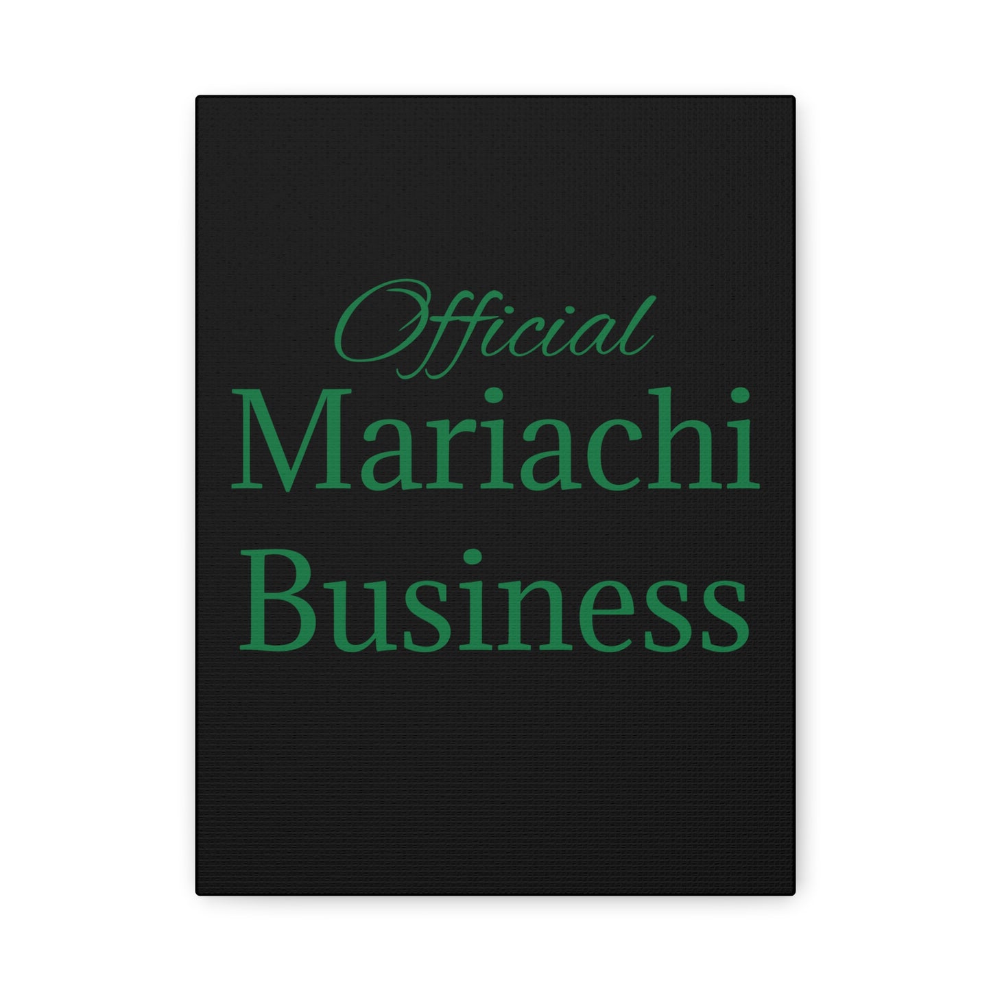 Official Mariachi Business Matte Canvas, Stretched, 1.25"