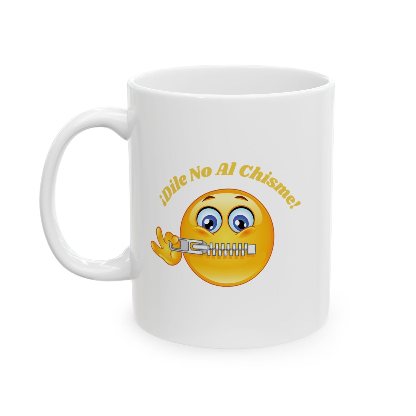Dile No Al Chisme Ceramic Mug, (11oz, 15oz)