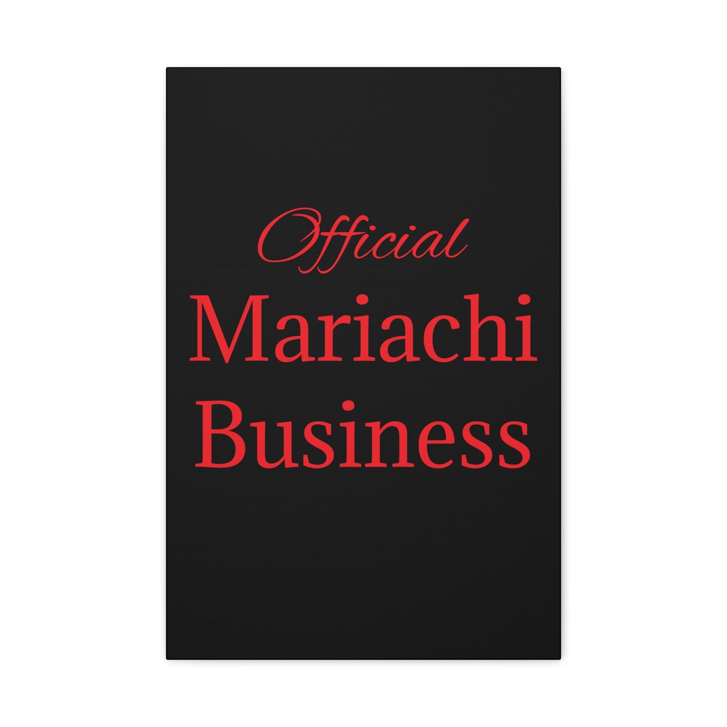 Official Mariachi Business Matte Canvas, Stretched, 1.25"