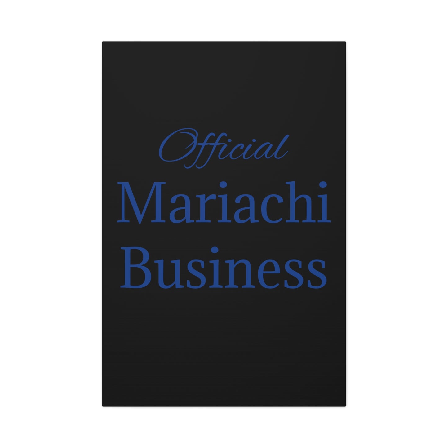 Blue Official Mariachi Business Matte Canvas, Stretched, 1.25"