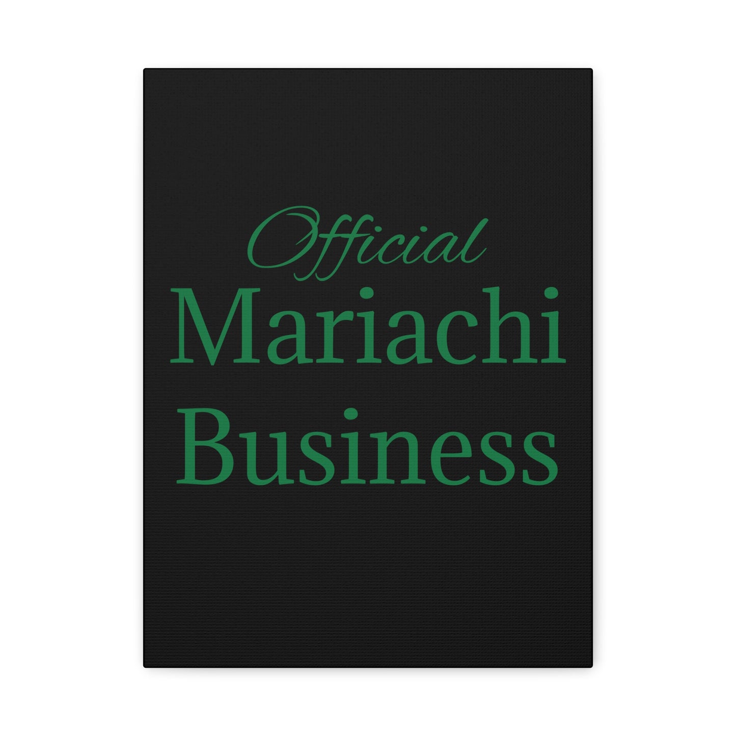 Official Mariachi Business Matte Canvas, Stretched, 1.25"