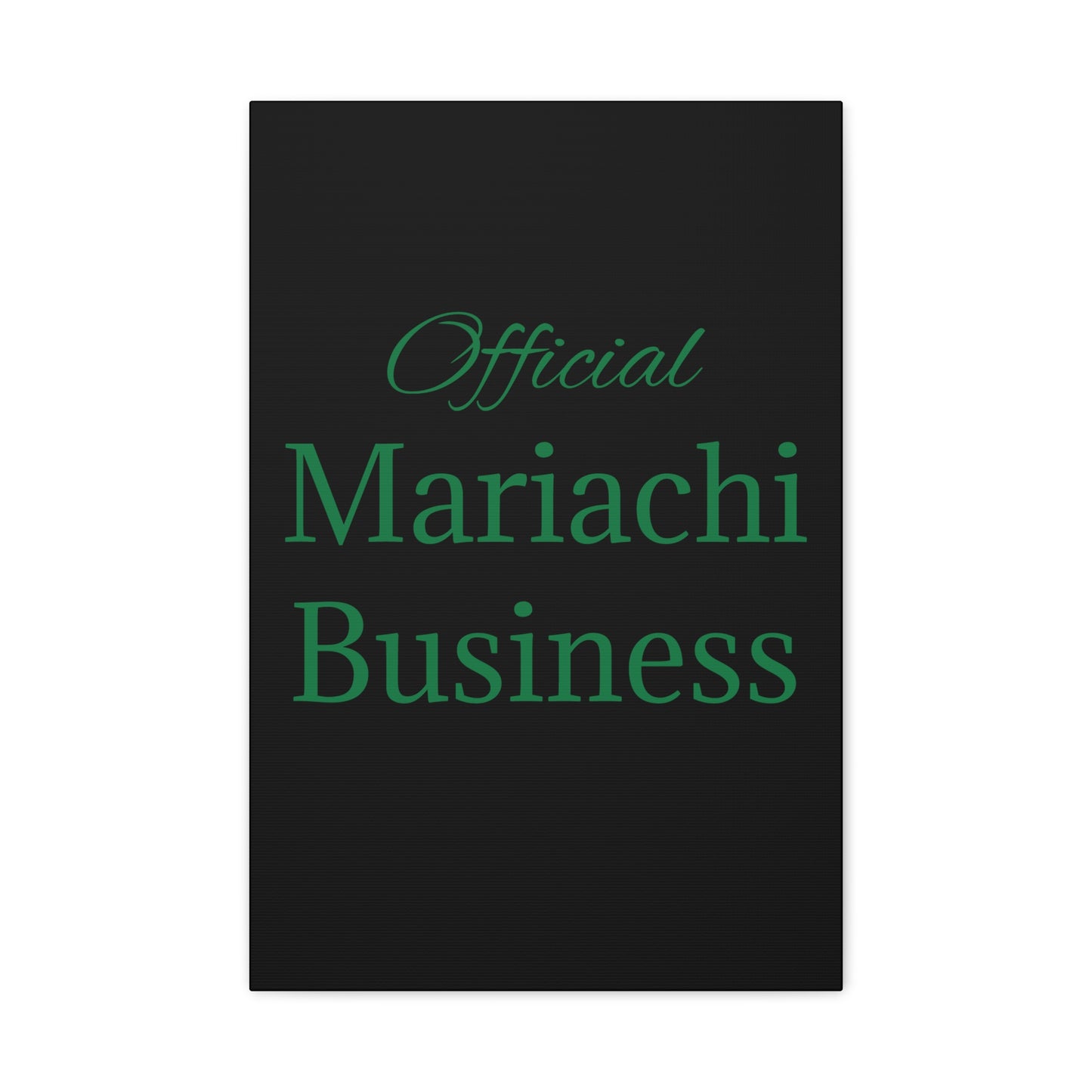 Official Mariachi Business Matte Canvas, Stretched, 1.25"