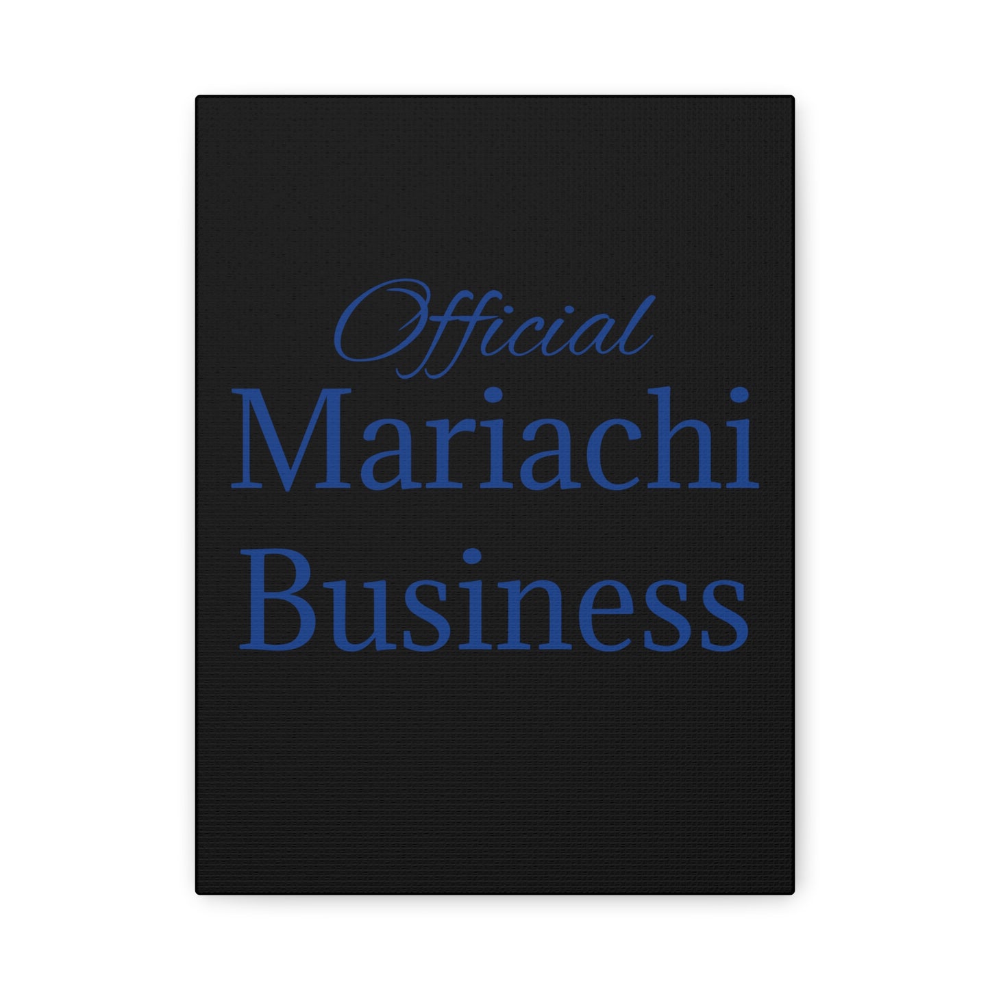 Blue Official Mariachi Business Matte Canvas, Stretched, 1.25"