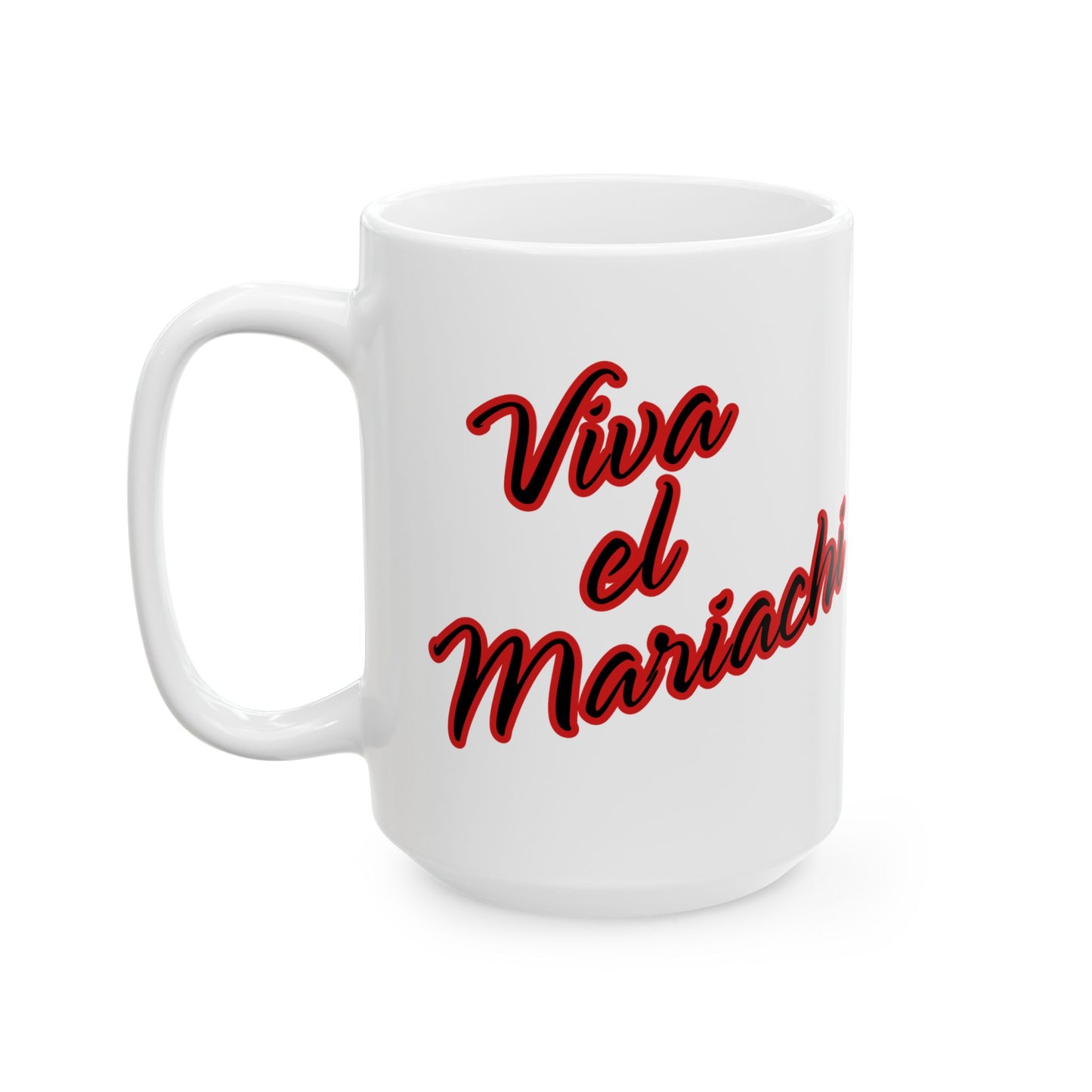 Viva El Mariachi Ceramic Mug, (11oz, 15oz)