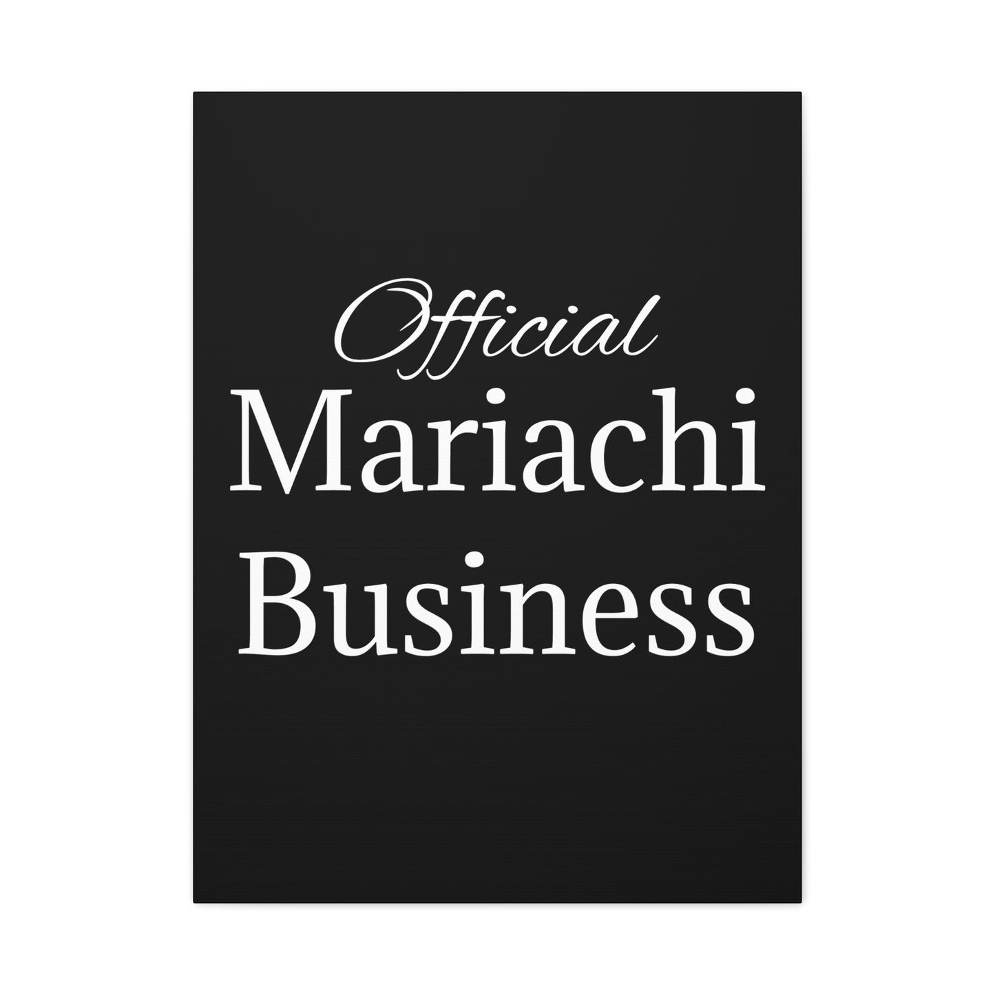 White Official Mariachi Business Matte Canvas, Stretched, 1.25"
