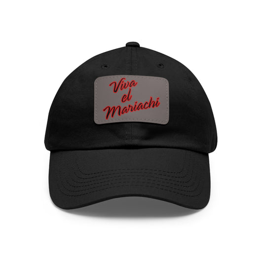 Viva El Mariachi Dad Hat with Leather Patch (Rectangle)