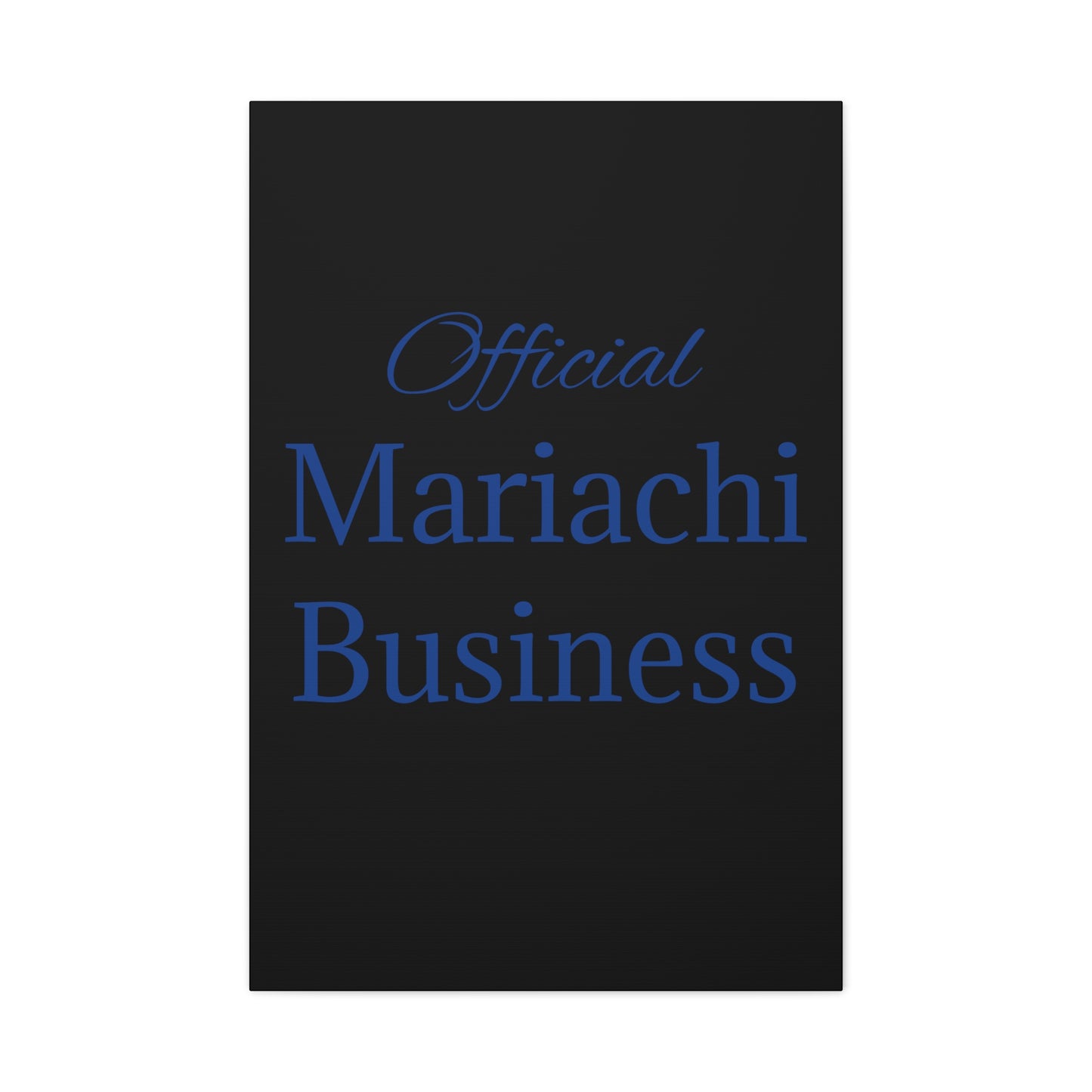 Official Mariachi Business Matte Canvas, Stretched, 1.25"