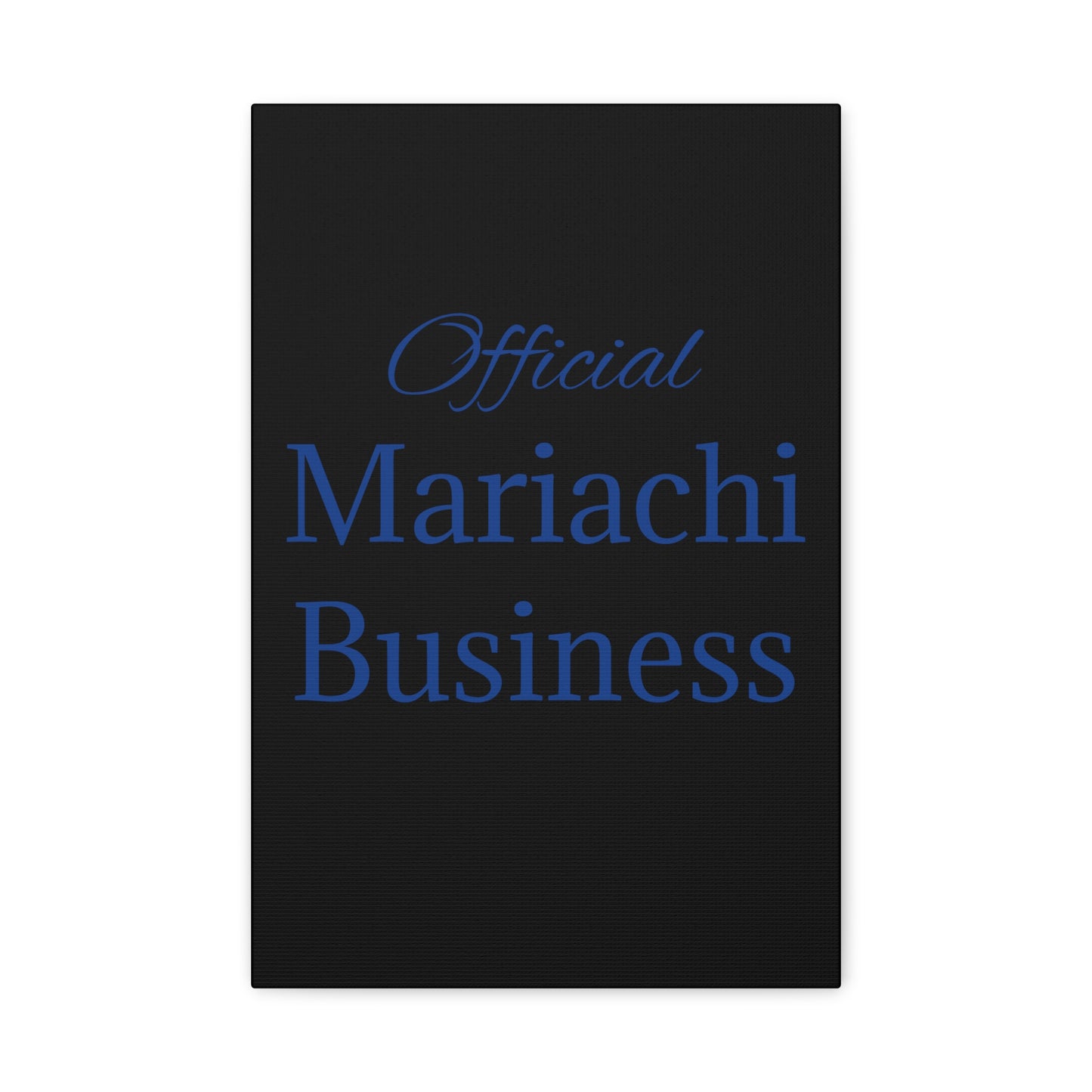 Blue Official Mariachi Business Matte Canvas, Stretched, 1.25"