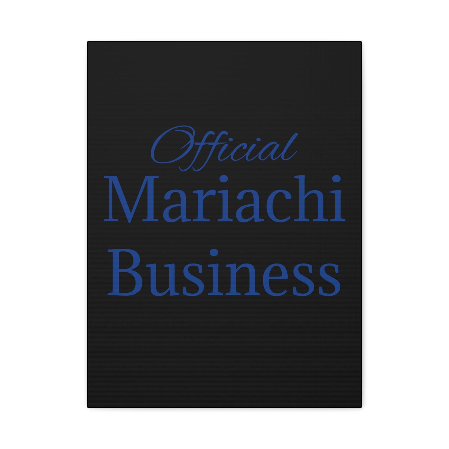 Blue Official Mariachi Business Matte Canvas, Stretched, 1.25"