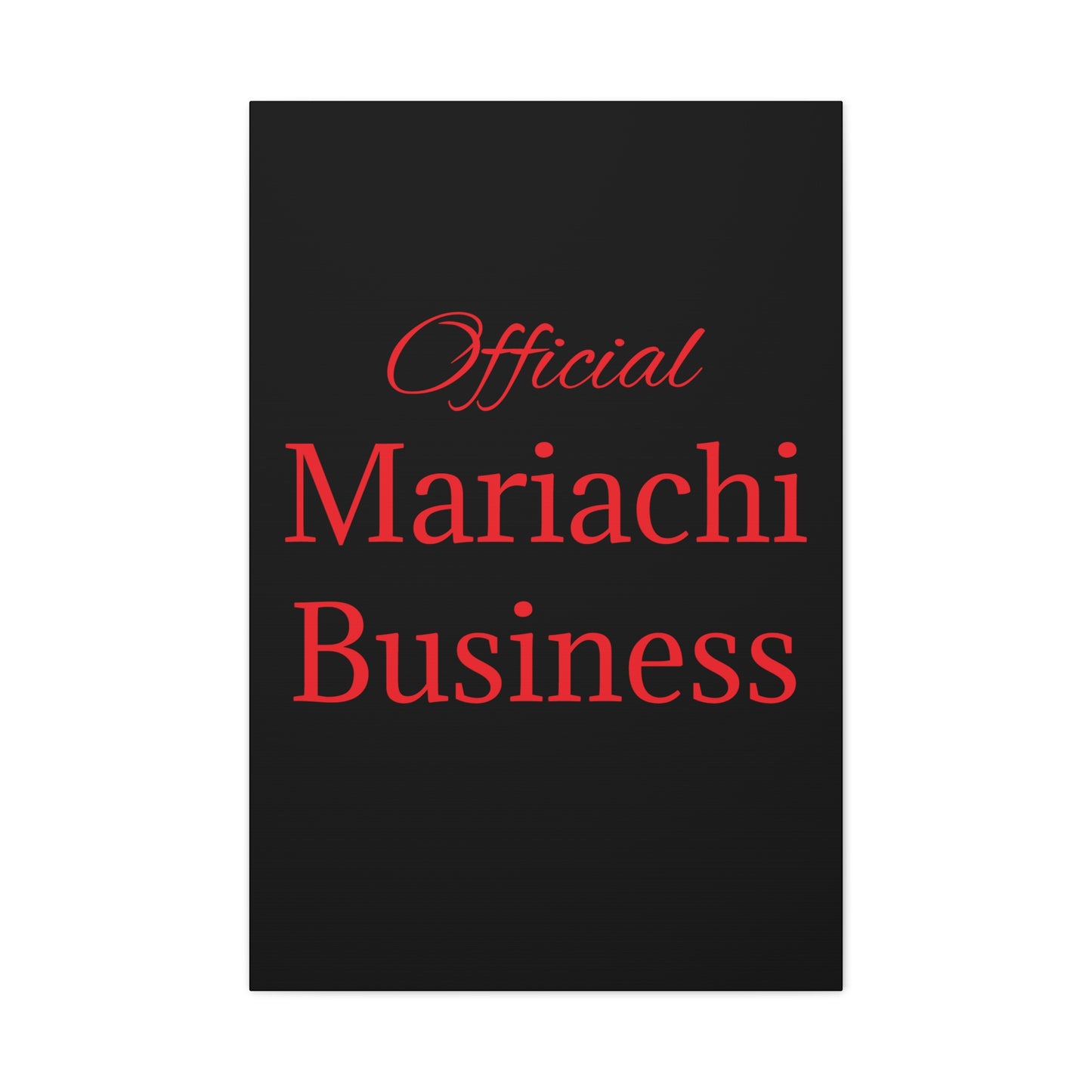 Official Mariachi Business Matte Canvas, Stretched, 1.25"