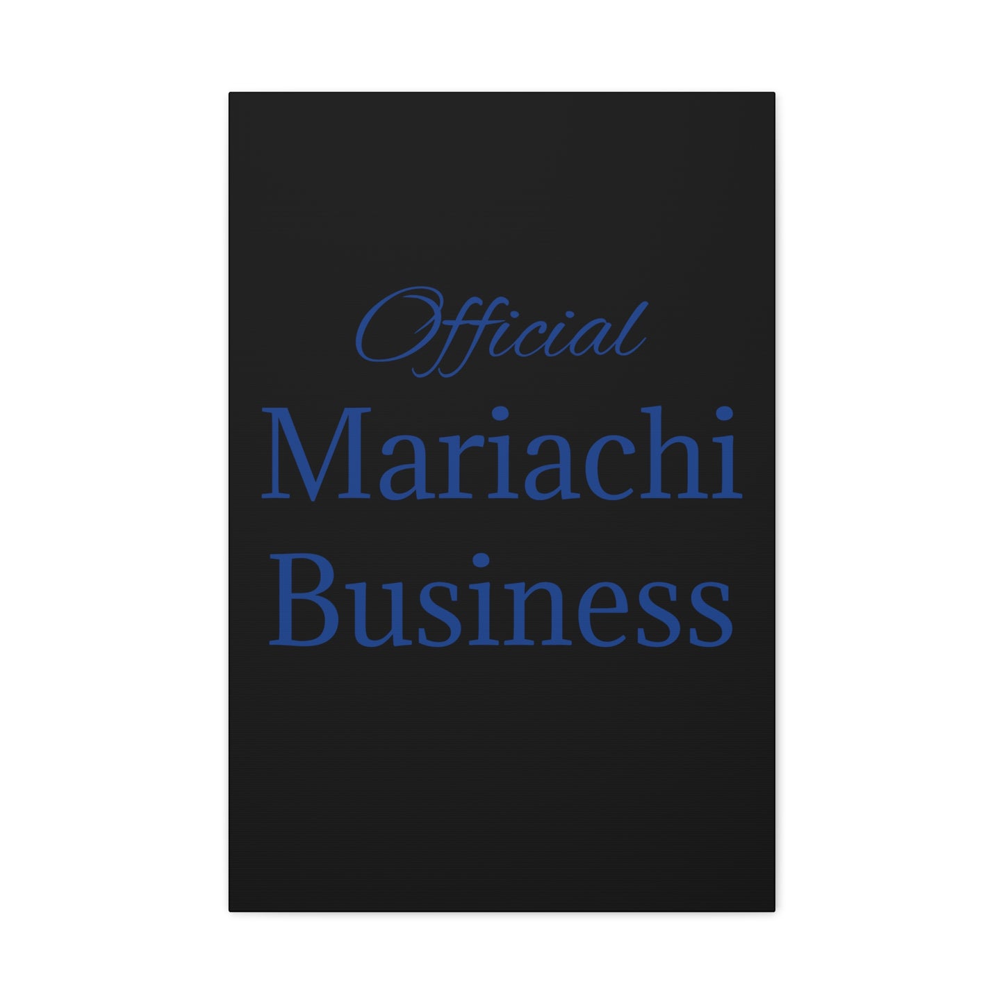 Blue Official Mariachi Business Matte Canvas, Stretched, 1.25"