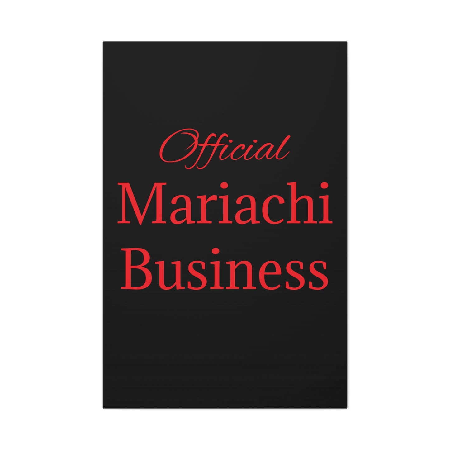 Official Mariachi Business Matte Canvas, Stretched, 1.25"