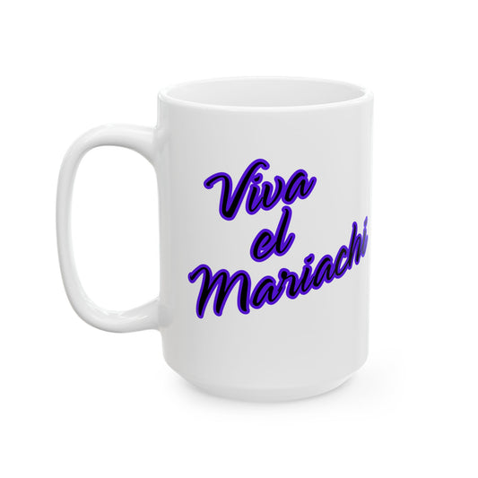 Viva El Mariachi Ceramic Mug, (11oz, 15oz)