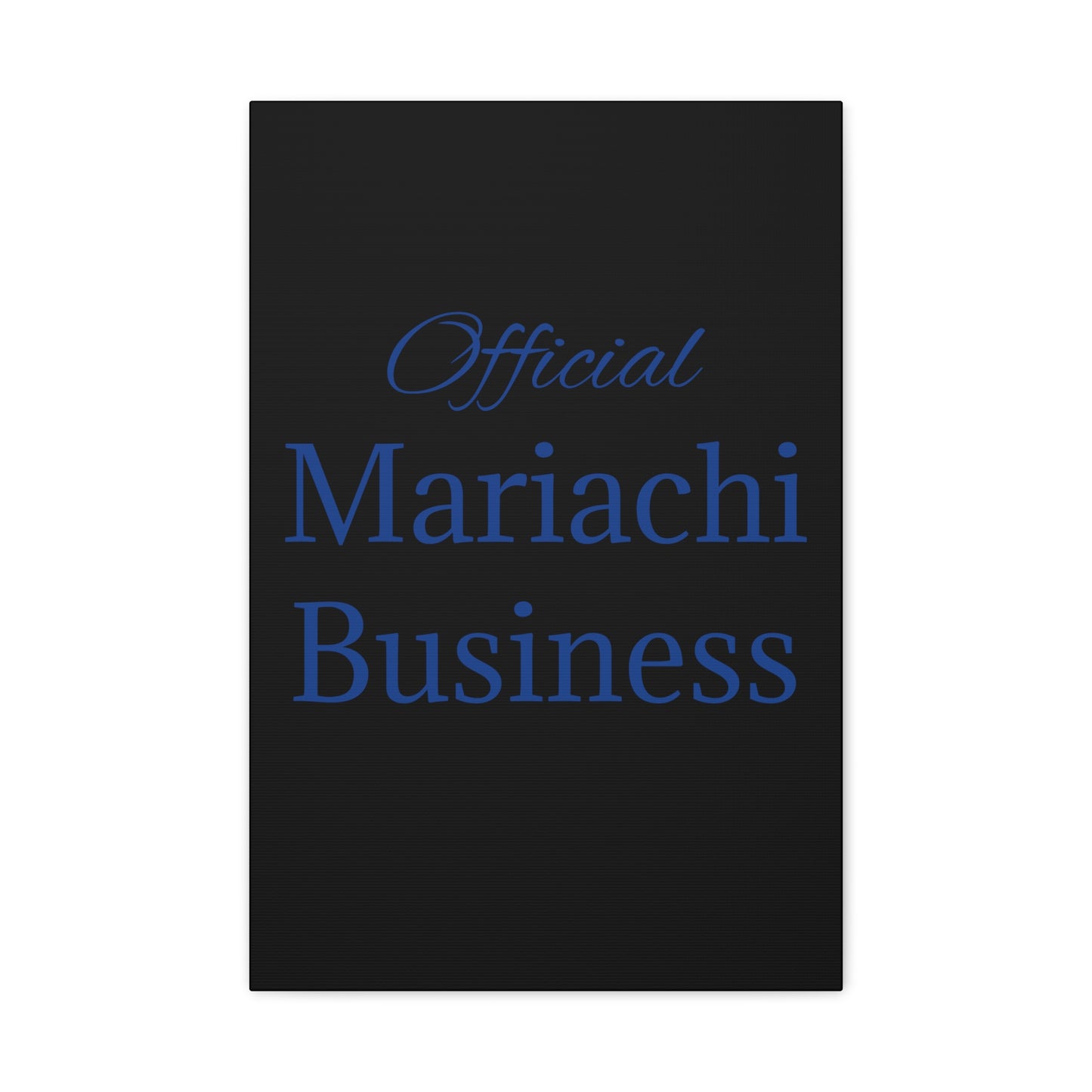 Blue Official Mariachi Business Matte Canvas, Stretched, 1.25"