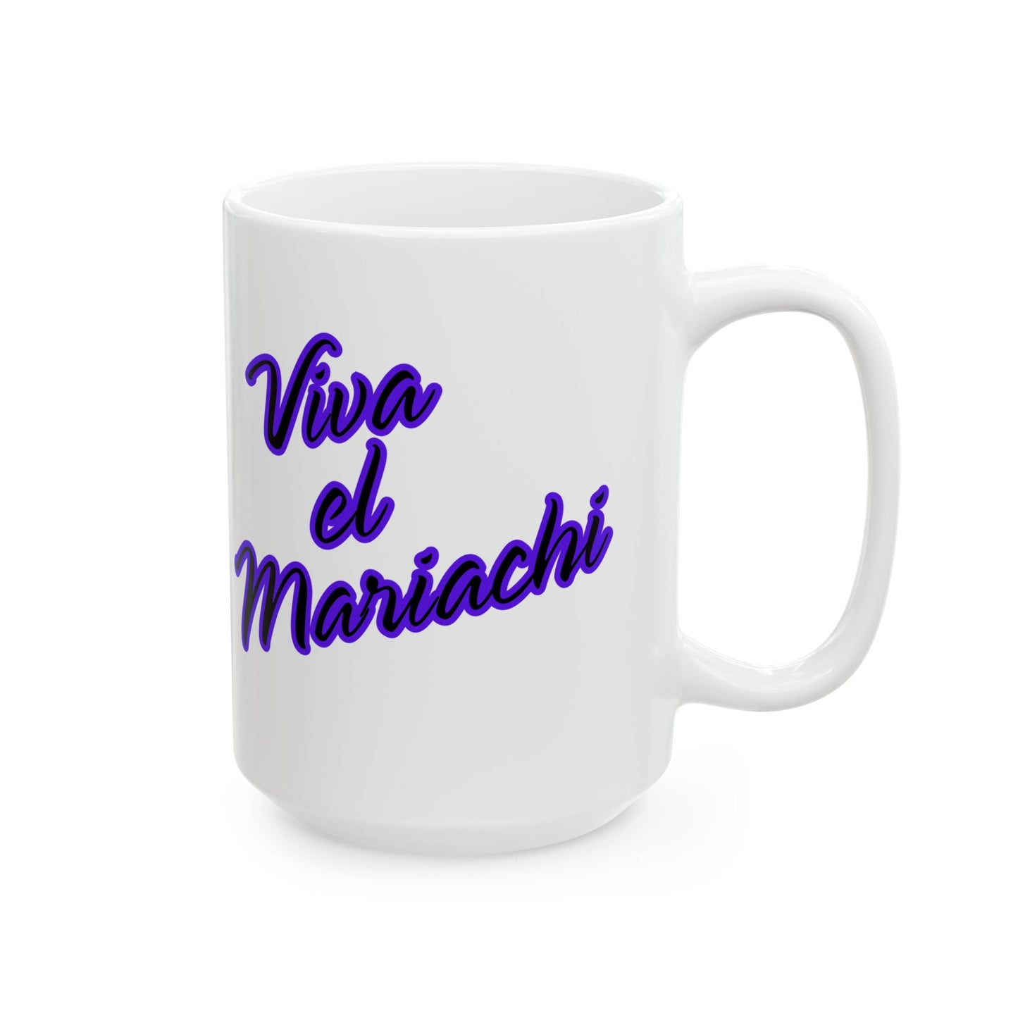 Viva El Mariachi Ceramic Mug, (11oz, 15oz)