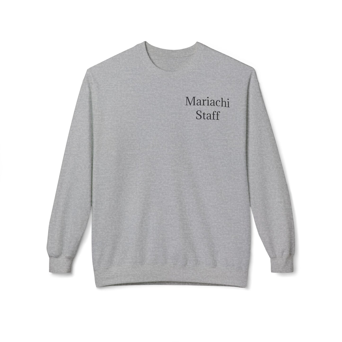 Mariachi Mariachi Staff Unisex Midweight Softstyle Fleece Crewneck Sweatshirt