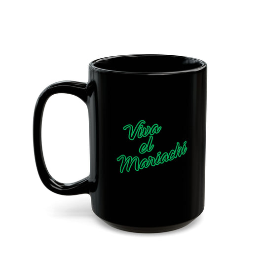 Green Viva El Mariachi Black Mug (11oz, 15oz)