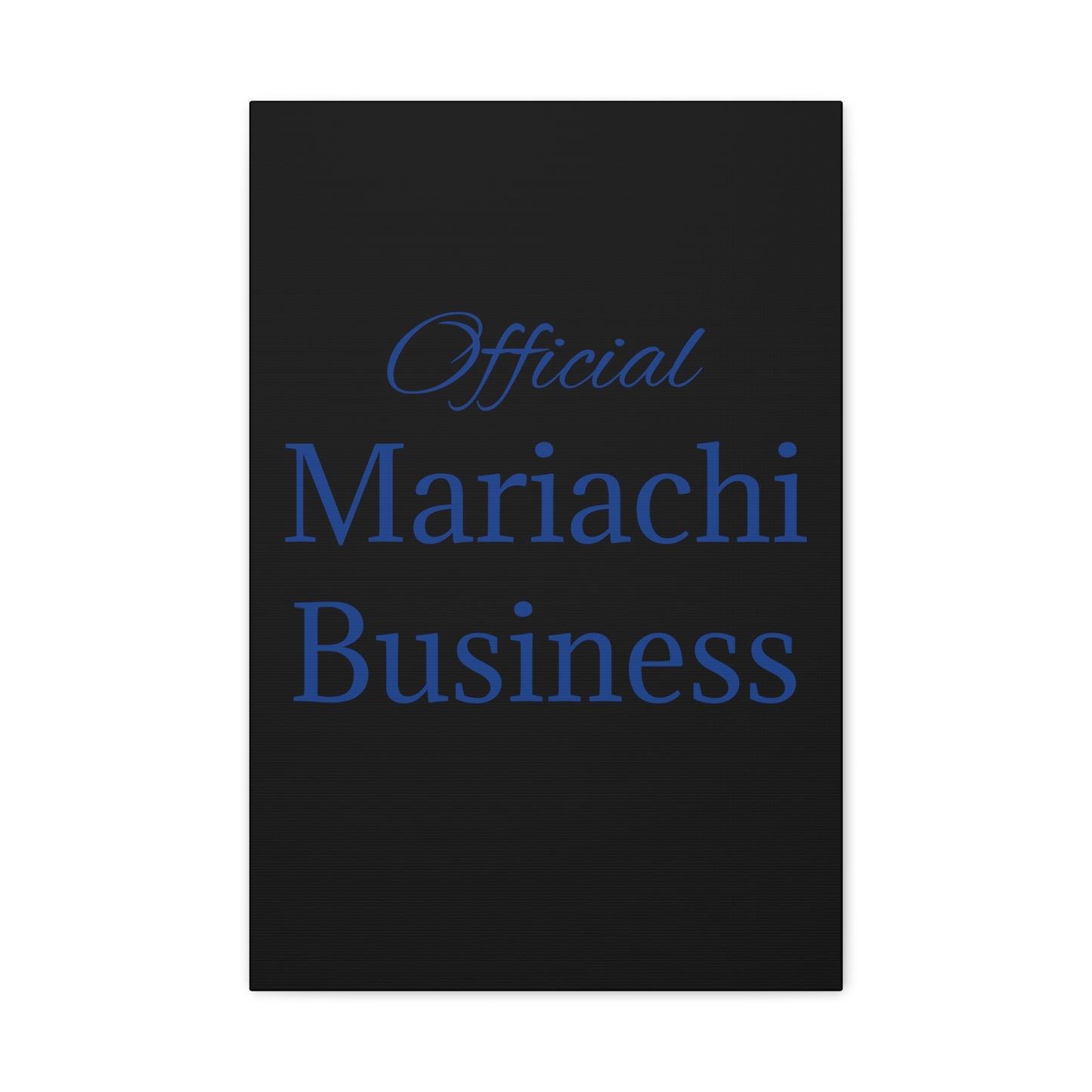 Official Mariachi Business Matte Canvas, Stretched, 1.25"