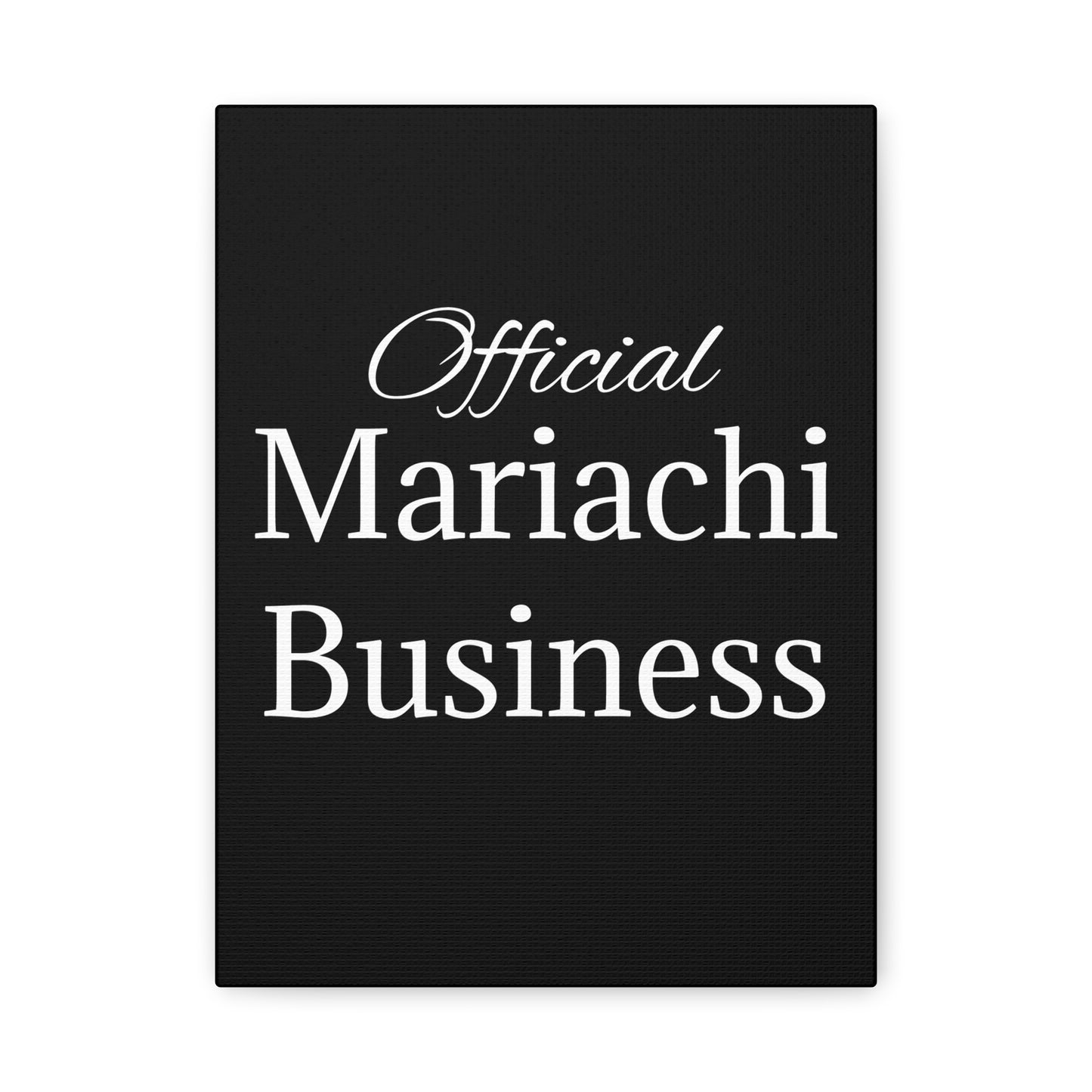 White Official Mariachi Business Matte Canvas, Stretched, 1.25"