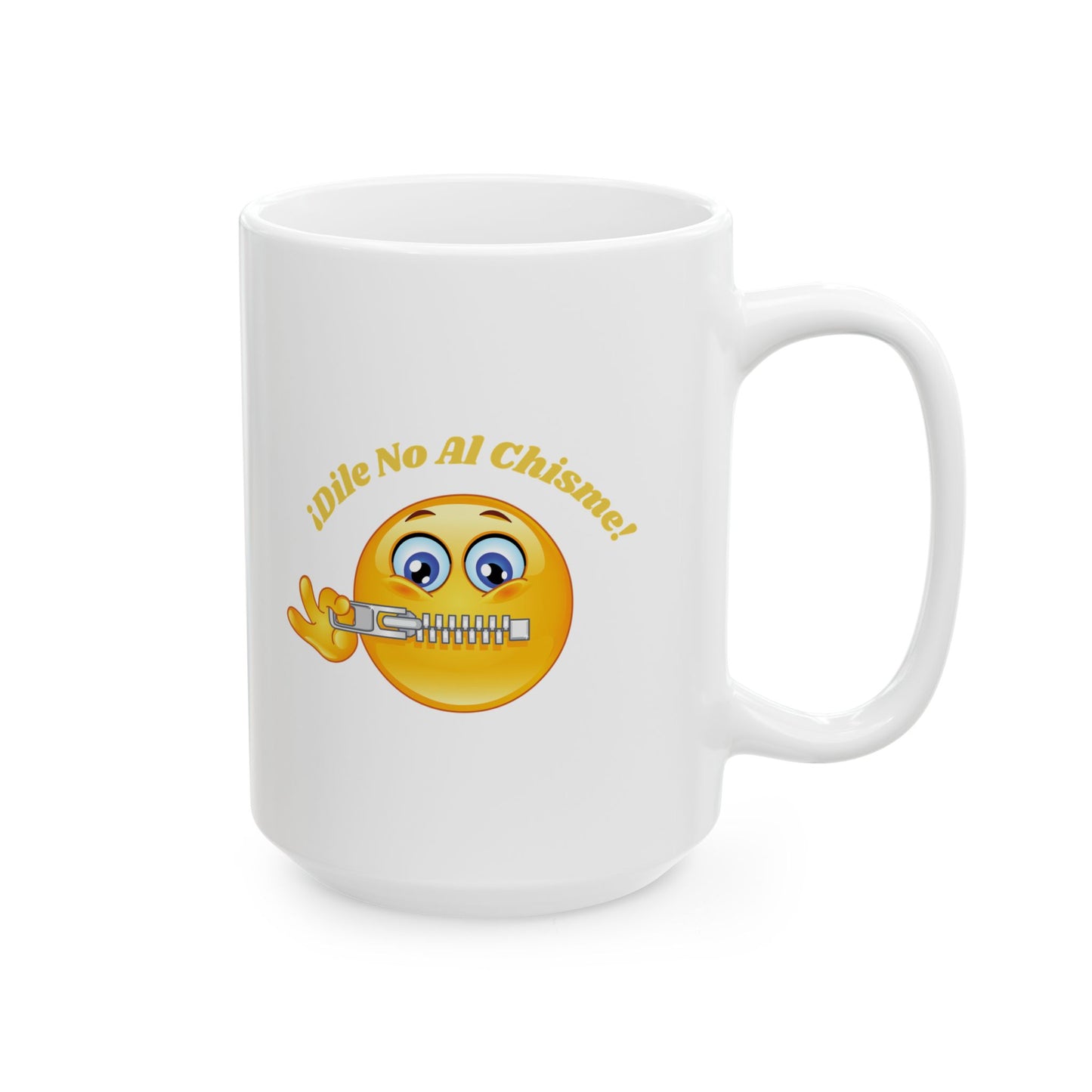 Dile No Al Chisme Ceramic Mug, (11oz, 15oz)