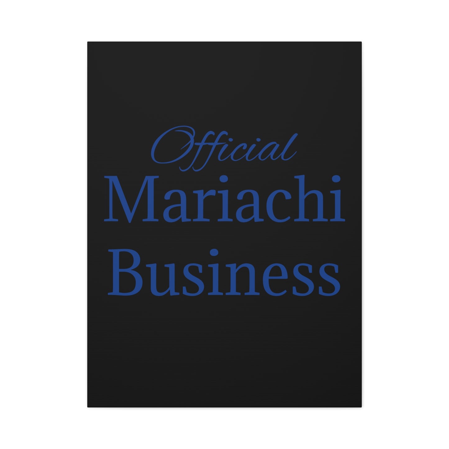 Blue Official Mariachi Business Matte Canvas, Stretched, 1.25"