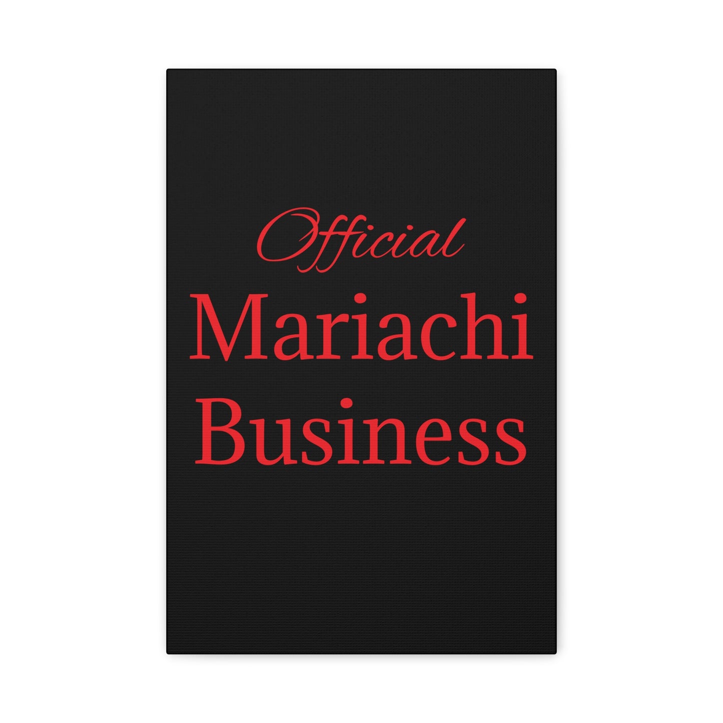 Official Mariachi Business Matte Canvas, Stretched, 1.25"