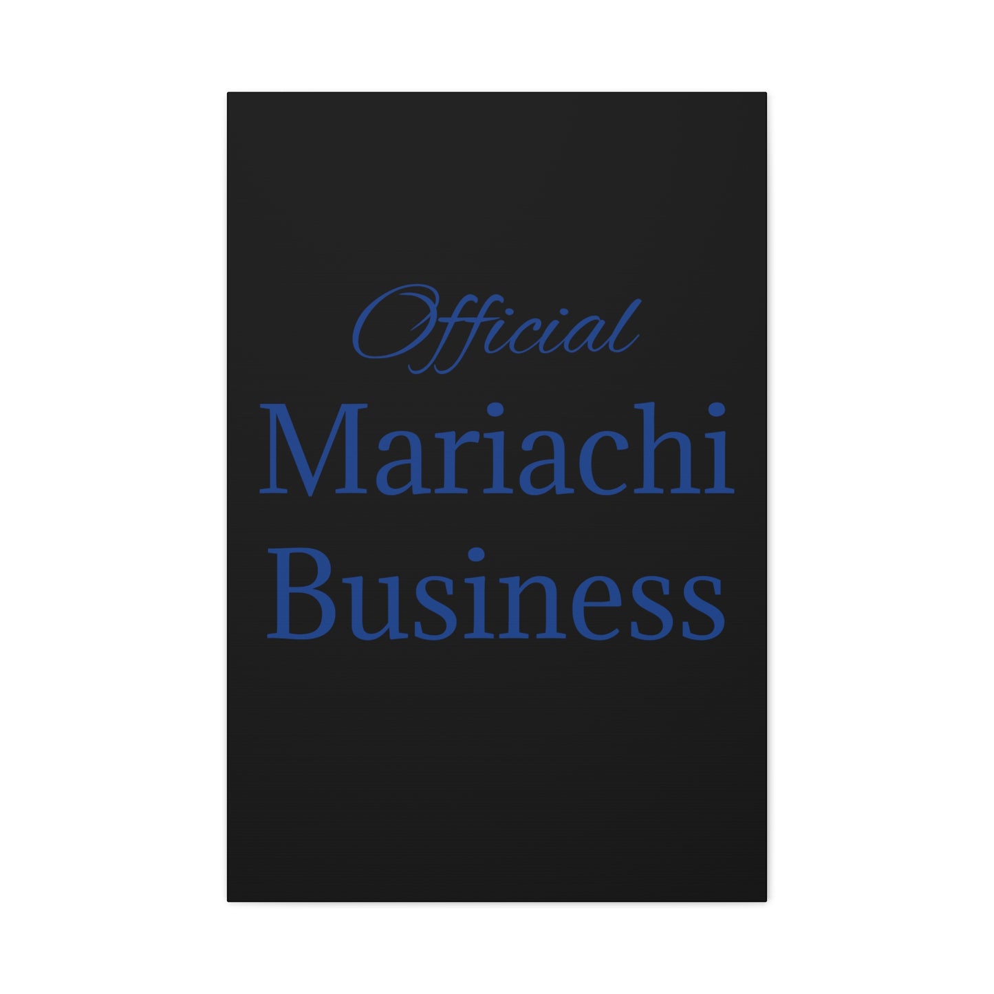 Blue Official Mariachi Business Matte Canvas, Stretched, 1.25"