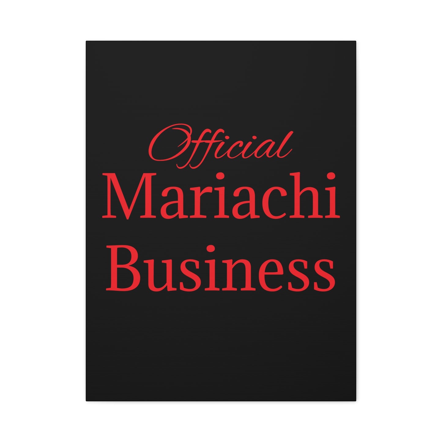 Official Mariachi Business Matte Canvas, Stretched, 1.25"