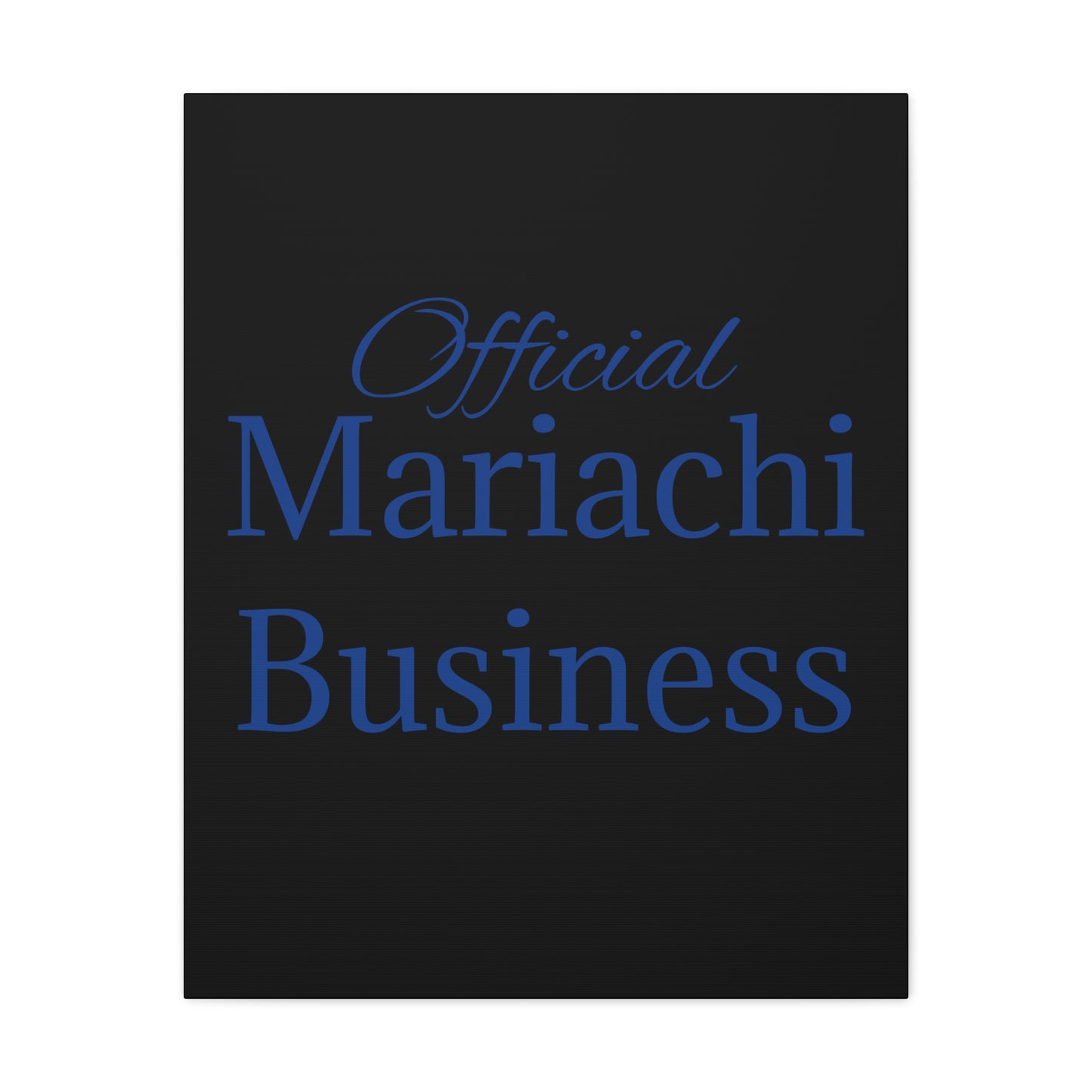 Blue Official Mariachi Business Matte Canvas, Stretched, 1.25"