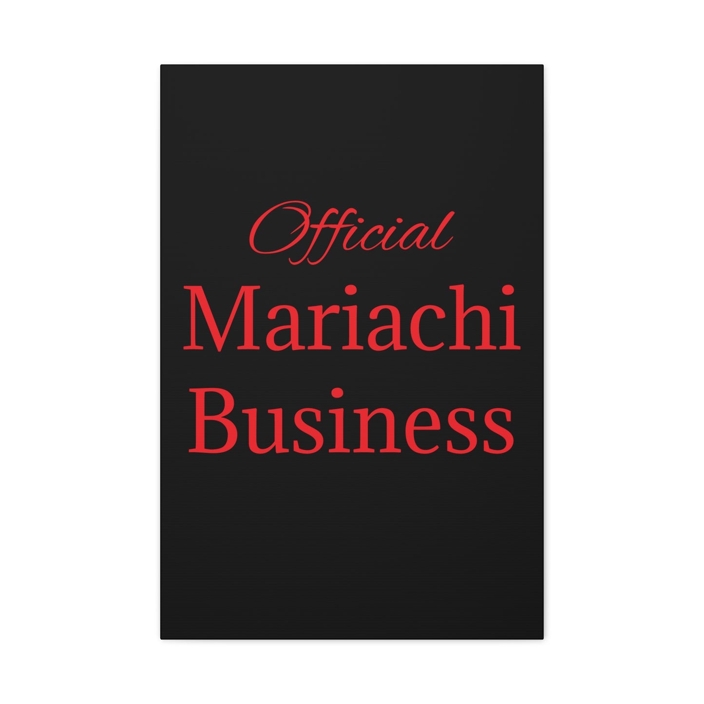 Official Mariachi Business Matte Canvas, Stretched, 1.25"