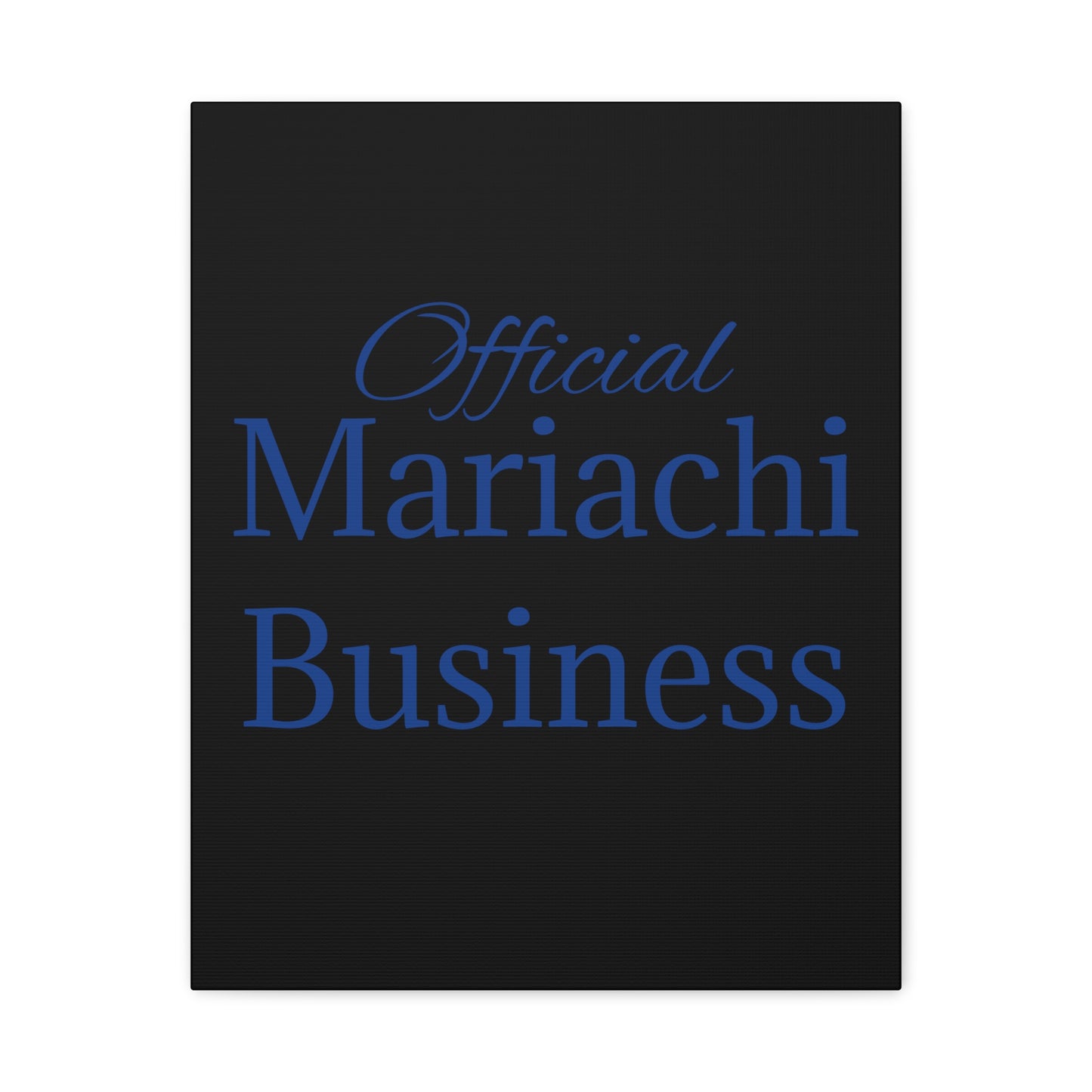 Official Mariachi Business Matte Canvas, Stretched, 1.25"