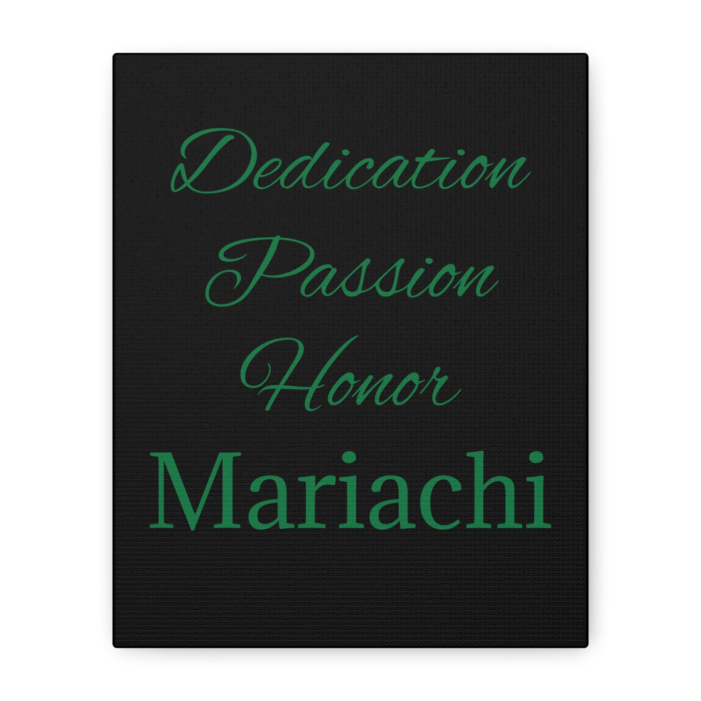Green Dedication Passion Honor Matte Canvas, Stretched, 1.25"