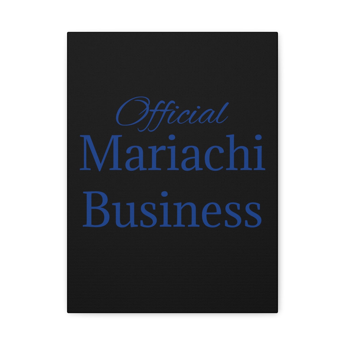 Blue Official Mariachi Business Matte Canvas, Stretched, 1.25"