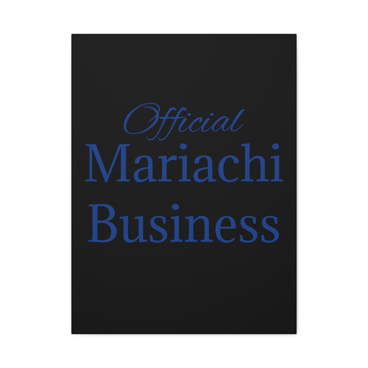 Blue Official Mariachi Business Matte Canvas, Stretched, 1.25"